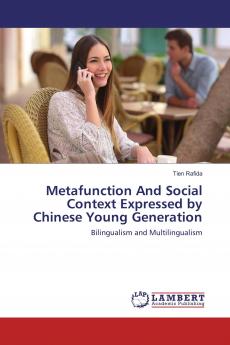 Metafunction And Social Context Expressed by Chinese Young Generation