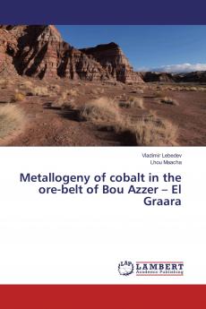 Metallogeny of cobalt in the ore-belt of Bou Azzer ��� El Graara