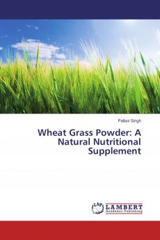 Wheat Grass Powder: A Natural Nutritional Supplement