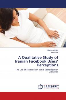A Qualitative Study of Iranian Facebook Users��� Perceptions