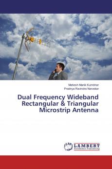 Dual Frequency Wideband Rectangular & Triangular Microstrip Antenna