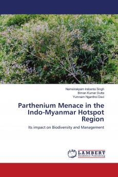 Parthenium Menace in the Indo-Myanmar Hotspot Region