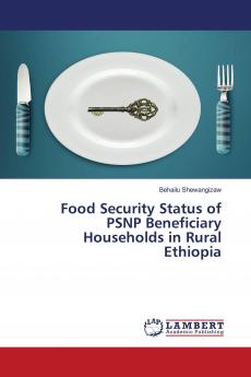 Food Security Status of PSNP Beneficiary Households in Rural Ethiopia