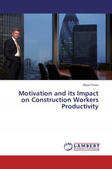 Motivation and its Impact on Construction Workers Productivity