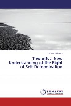 Towards a New Understanding of the Right of Self-Determination