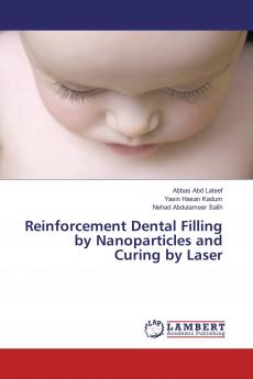 Reinforcement Dental Filling by Nanoparticles and Curing by Laser