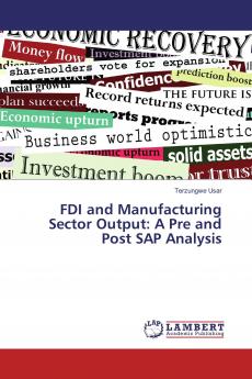 FDI and Manufacturing Sector Output: A Pre and Post SAP Analysis
