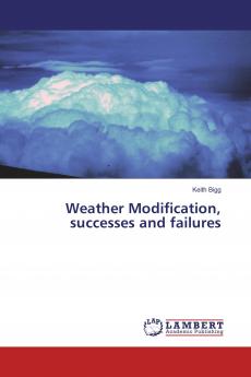 Weather Modification successes and failures