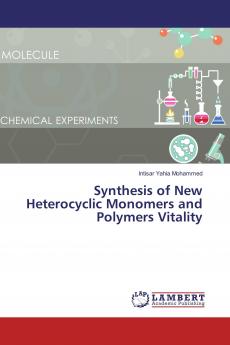 Synthesis of New Heterocyclic Monomers and Polymers Vitality
