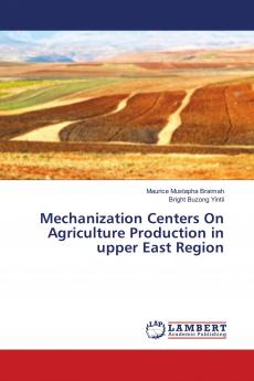 Mechanization Centers On Agriculture Production in upper East Region