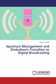 Spectrum Management and Zimbabwe's Transition to Digital Broadcasting