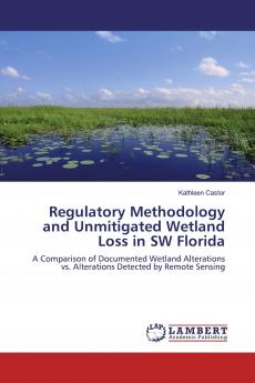 Regulatory Methodology and Unmitigated Wetland Loss in SW Florida