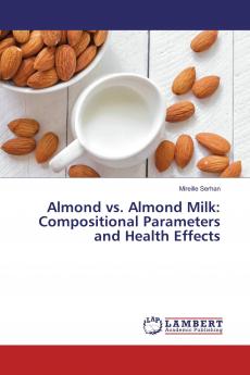 Almond vs. Almond Milk: Compositional Parameters and Health Effects