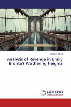Analysis of Revenge in Emily Bronte's Wuthering Heights