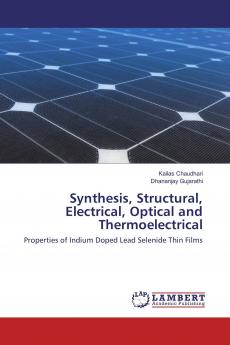 Synthesis Structural Electrical Optical and Thermoelectrical