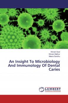 An Insight To Microbiology And Immunology Of Dental Caries