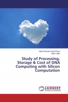 Study of Processing Storage & Cost of DNA Computing with Silicon Computation
