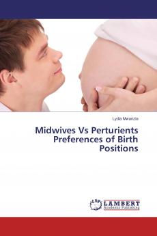 Midwives Vs Perturients Preferences of Birth Positions