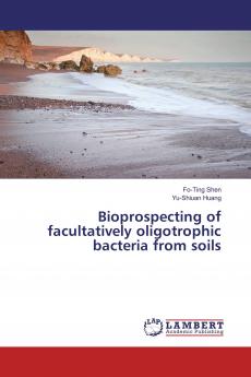 Bioprospecting of facultatively oligotrophic bacteria from soils