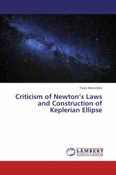 Criticism of Newton���s Laws and Construction of Keplerian Ellipse
