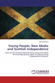 Young People New Media and Scottish Independence