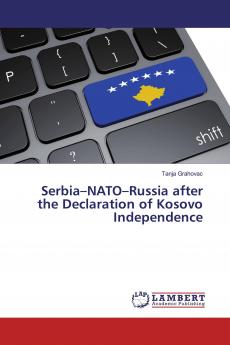 Serbia���NATO���Russia after the Declaration of Kosovo Independence