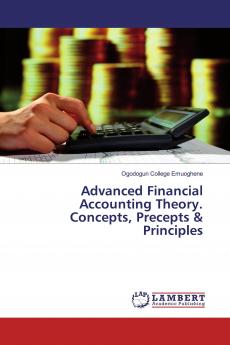 Advanced Financial Accounting Theory. Concepts Precepts & Principles