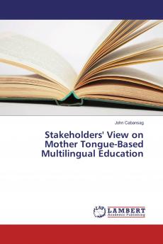 Stakeholders' View on Mother Tongue-Based Multilingual Education