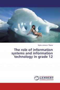 The role of information systems and information technology in grade 12