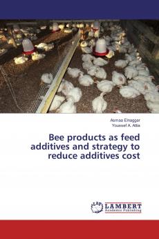 Bee products as feed additives and strategy to reduce additives cost
