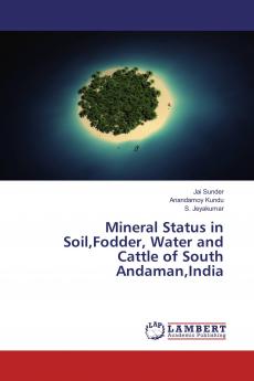 Mineral Status in SoilFodder Water and Cattle of South AndamanIndia