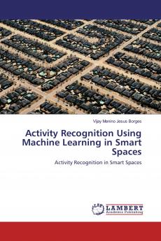 Activity Recognition Using Machine Learning in Smart Spaces