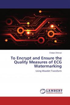 To Encrypt and Ensure the Quality Measures of ECG Watermarking
