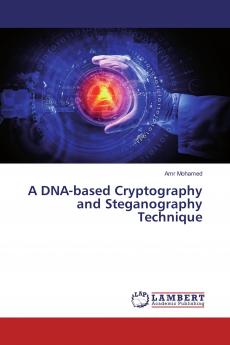 A DNA-based Cryptography and Steganography Technique