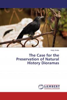 The Case for the Preservation of Natural History Dioramas