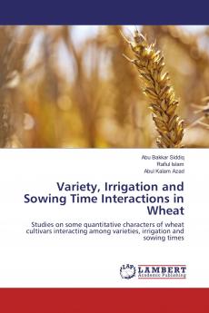 Variety Irrigation and Sowing Time Interactions in Wheat