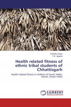 Health related fitness of ethnic tribal students of Chhattisgarh