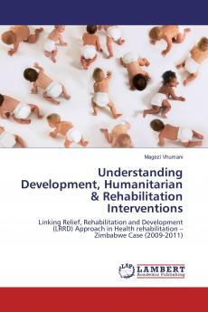 Understanding Development Humanitarian & Rehabilitation Interventions