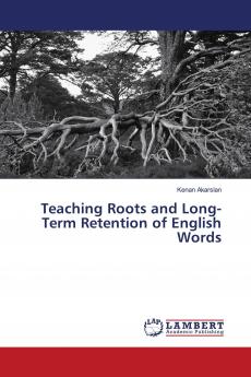 Teaching Roots and Long-Term Retention of English Words