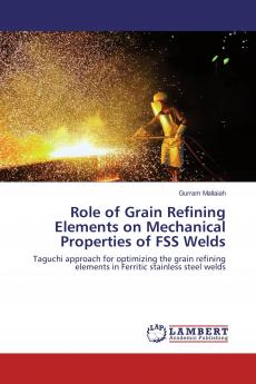 Role of Grain Refining Elements on Mechanical Properties of FSS Welds