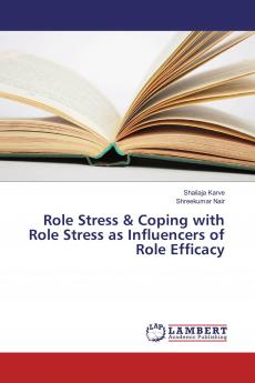 Role Stress & Coping with Role Stress as Influencers of Role Efficacy