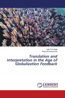 Translation and Interpretation in the Age of Globalization Feedback