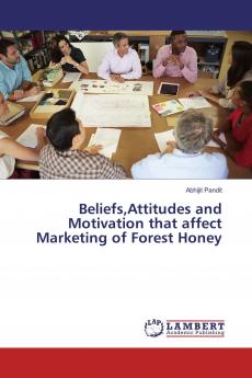 BeliefsAttitudes and Motivation that affect Marketing of Forest Honey