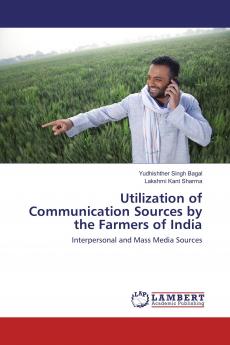 Utilization of Communication Sources by the Farmers of India
