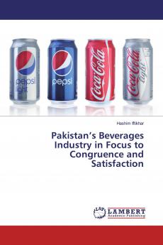 Pakistan���s Beverages Industry in Focus to Congruence and Satisfaction