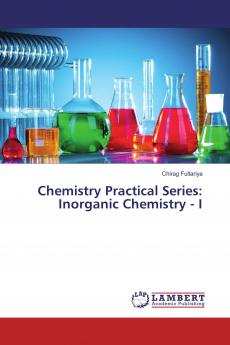 Chemistry Practical Series: Inorganic Chemistry - I