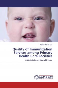 Quality of Immunization Services among Primary Health Care Facilities