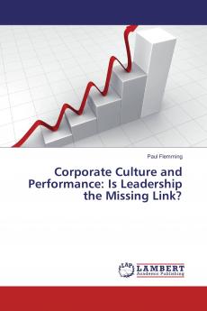 Corporate Culture and Performance: Is Leadership the Missing Link?