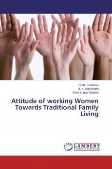 Attitude of working Women Towards Traditional Family Living