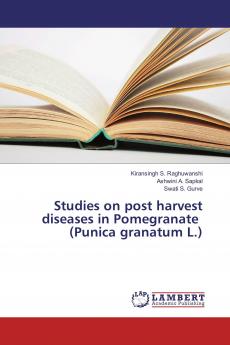 Studies on post harvest diseases in Pomegranate (Punica granatum L.)